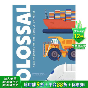 【现货】【科普大书】巨无霸：运输巨人 Colossal: Heavyweights of the Vehicle Universe 英文儿童插画科普绘本 进口童书