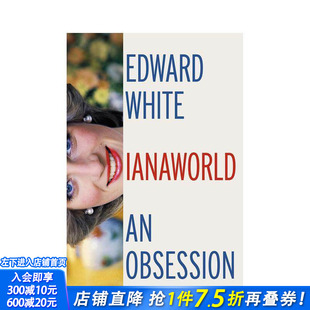 【预售】戴安娜世界：一场痴迷 Dianaworld: An Obsession 戴安娜文化史 英国王室 原版英文文学传记 正版进口书