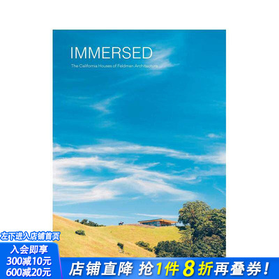 【现货】Feldman费尔德曼建筑事务所的加州住宅 沉浸Immersed: The California Houses of Feldman Architecture 英文原版jink