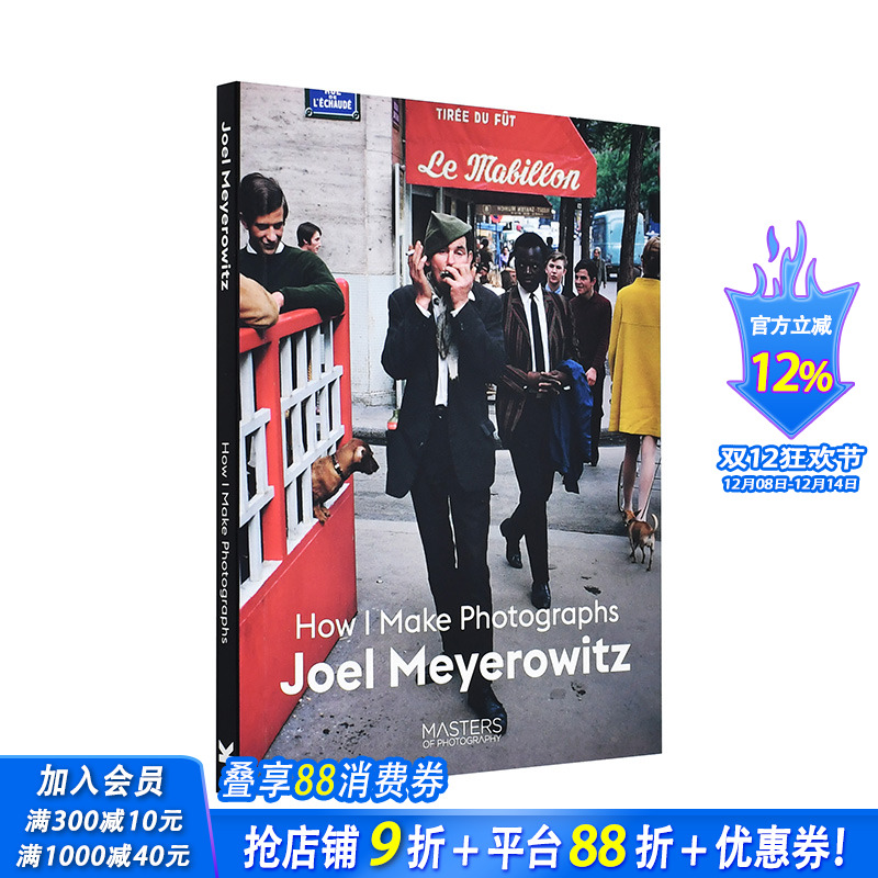 【预售】乔尔·迈耶罗维茨Joel Meyerowitz:How I Make Photographs 彩色摄影大师英文原版摄影书
