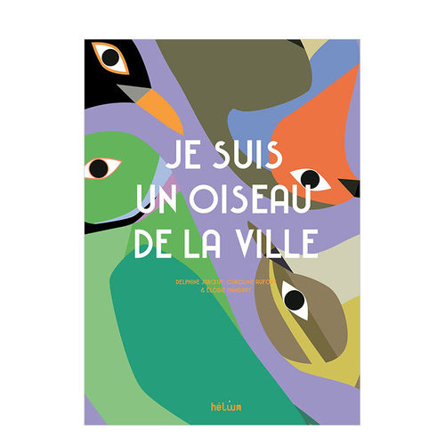 【现货】我是一只城市的鸟Je suis un oiseau de la ville 禽鸟动物知识启蒙法文图像绘本 法国原版【善优童书】