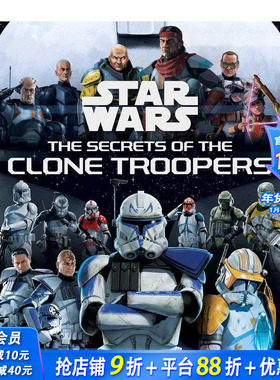 【预售】星球大战：克隆人部队的秘密 Star Wars: The Secrets of the Clone Troopers 原版英文生活 正版进口书