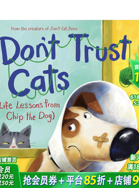 【现货】不要相信猫：奇普狗的人生教训 Don't Trust Cats: Life Lessons from Chip the Dog 英文儿童插画故事绘本 进口童书