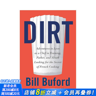 【现货】Dirt 尘土 美国记者编辑比尔·比福德Bill Buford 法式料理追寻之旅 英文原版