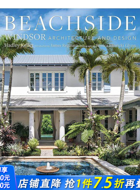【预售】滨海住宅：温莎建筑与设计 Beachside: Windsor Architecture and Design 原版英文建筑设计 正版进口图书
