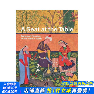 食物与盛宴 进口书 World英文艺术画册正版 Table 预售 餐桌一席：伊斯兰世界 Food&Feasting Seat Islamic the