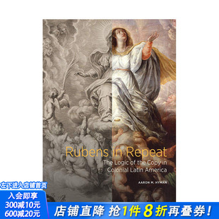 进口图书画册 现货 英文原版 Rubens Repeat 鲁本斯重现：拉丁美洲殖民地 善优图书 15至18世纪艺术 正版 复制逻辑