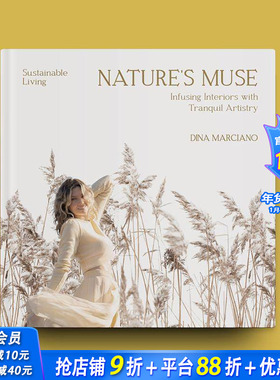 【现货】自然的缪斯：将宁静艺术融入可持续生活空间 NATURE′S MUSE - Infusing Interiors... 原版英文室内设计装饰 正版进口书