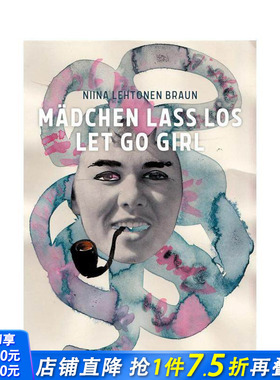 【预售】尼娜·莱托宁·布劳恩：放手女孩 Niina Lehtonen Braun: Let Go Girl 原版英文艺术画册画集 正版进口书