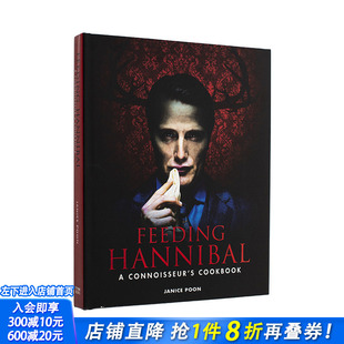 图书进口书籍Janice Poon Hannibal Cookbook英文生活原版 Feeding 喂养汉尼拔：行家食谱 现货 Connoisseurs