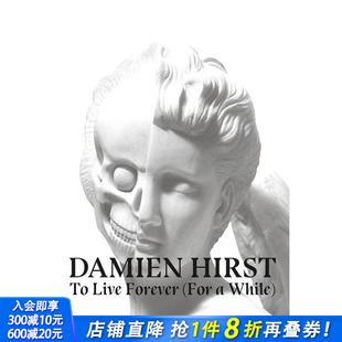 原版 达米恩·赫斯特：片刻 Hirst Damien Live While 英文艺术画册画集 永生 For Forever 进口书 正版 预售
