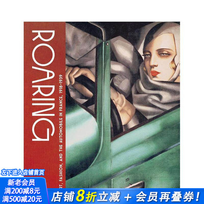 【现货】战间期的法国艺术、时尚与汽车浪潮 Roaring Art  Fashion 原版英文艺术画册画集 正版进口书