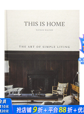 【预售】这就是家This Is Home 简单生活风格室内设计的艺术Art of Simple Living 室内设计师Natalie Walton 英文原版进口书