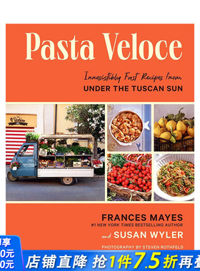 【现货】英文原版 快手意大利面:《托斯卡纳艳阳下》作者Frances Mayes快手食谱 Pasta Veloce 餐饮料理食谱指南 正版进口书籍