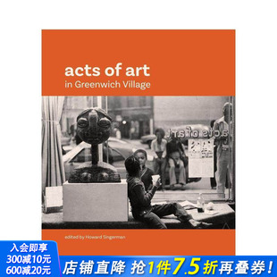 艺术行为 进口书 正版 Greenwich 现货 格林威治村 Village Acts 英文艺术画册画集 Art 原版