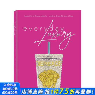 英文工业产品设计 进口书 Everyday Ordinary Objects Beautiful 奢华日常：高奢日常用品 Luxury 正版 原版 预售