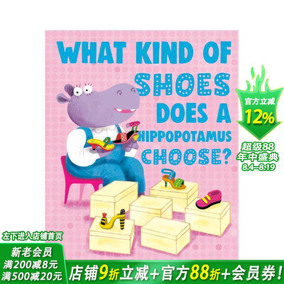 【预售】河马穿什么鞋？ What Kind of Shoes Does a Hippopotamus Choose? 英文儿童插画故事绘本 进口童书