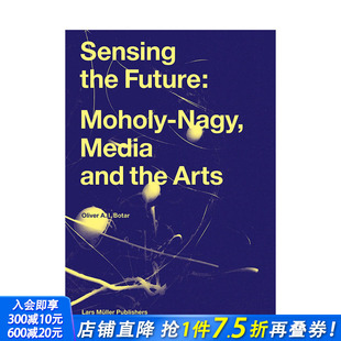 纳吉 the 现货 感知未来：莫霍利 and 社会科学进口书籍 Media 媒体与艺术 英文原版 Moholy Future Sensing Arts Nagy