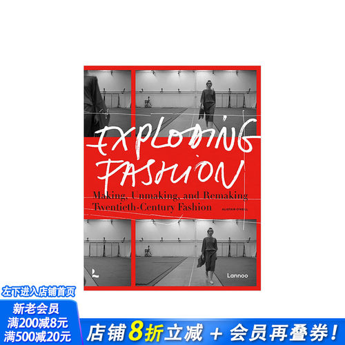 【现货】爆炸性时尚:制造、拆解和重塑二十世纪时装 Exploding Fashion 英文原版进口画册 服装设计历史