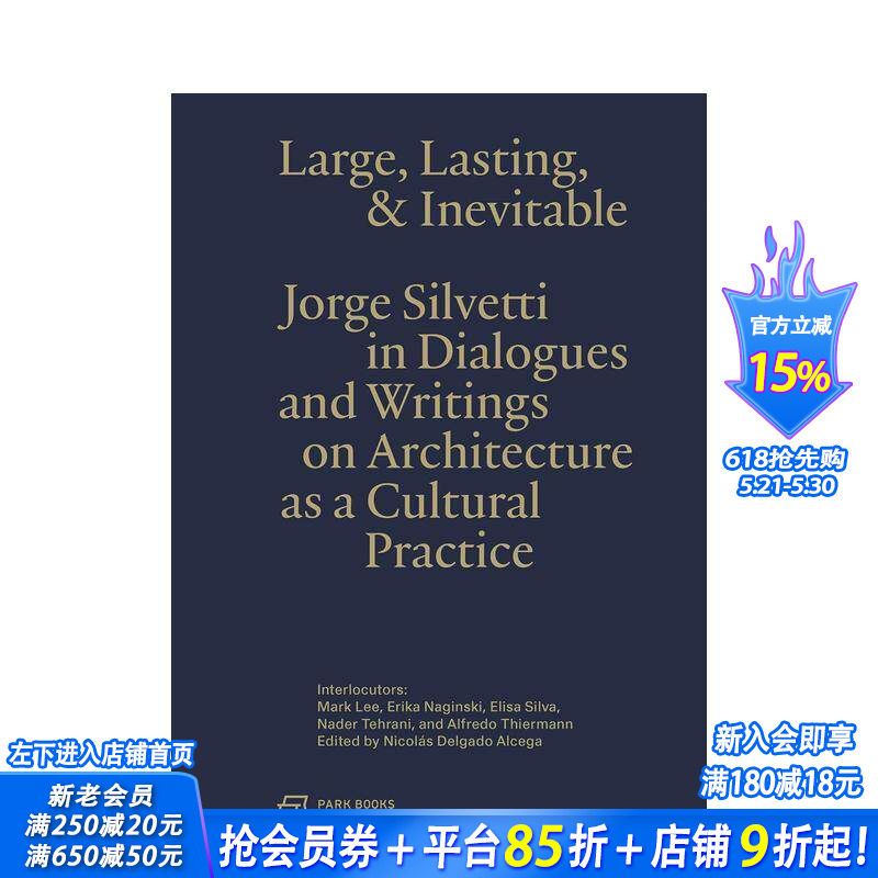 【预售】宏大、持久与然：豪尔赫·西尔维蒂谈建筑作为文化实践 Large， Lasting & Inevitable 原版英文建筑设计 正版进口书