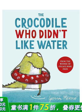 【现货】不喜欢水的鳄鱼 The Crocodile Who Didn't Like Water 英文儿童插画故事绘本 进口童书