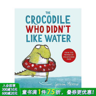 Didn 现货 Crocodile 英文儿童插画故事绘本 鳄鱼 Water 不喜欢水 进口童书 The Like Who