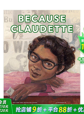 【现货】因为克劳德特的一个举动Because Claudette 纽约时报*销作者 人物传记故事 民权运动 英文原版童书绘本画册进口书