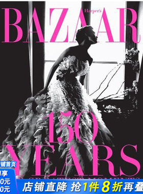 【现货】Harper‘s Bazaar: 150 Years: The Greatest Moments 时尚芭莎：150周年 英文服装时尚服饰设计图书