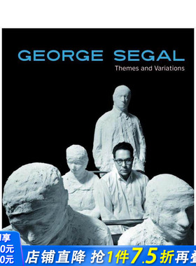 【预售】美国现代波普雕塑大师 乔治·西格尔：主题与变奏 George Segal: Themes And Variations 原版英文艺术画册画集正版进口书