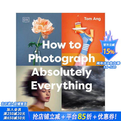 【预售】【DK Tom Ang摄影指南】如何拍摄一切 How to Photograph Absolutely Everything 原版英文摄影作品集技法 正版进口书