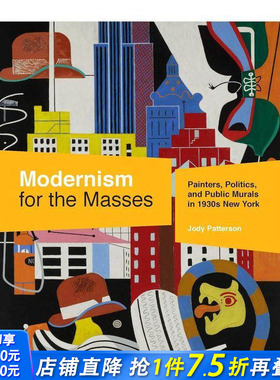【现货】大众的现代主义Modernism for the Masses 20世纪30年代纽约的画家、政治和公共壁画 英文原版艺术画册
