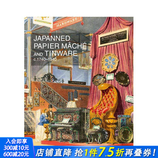 1940 进口书 正版 Tinware 预售 漆绘纸胎与锡器1740 c.1740 Papier Japanned 英文艺术画册画集 Mache 原版 and