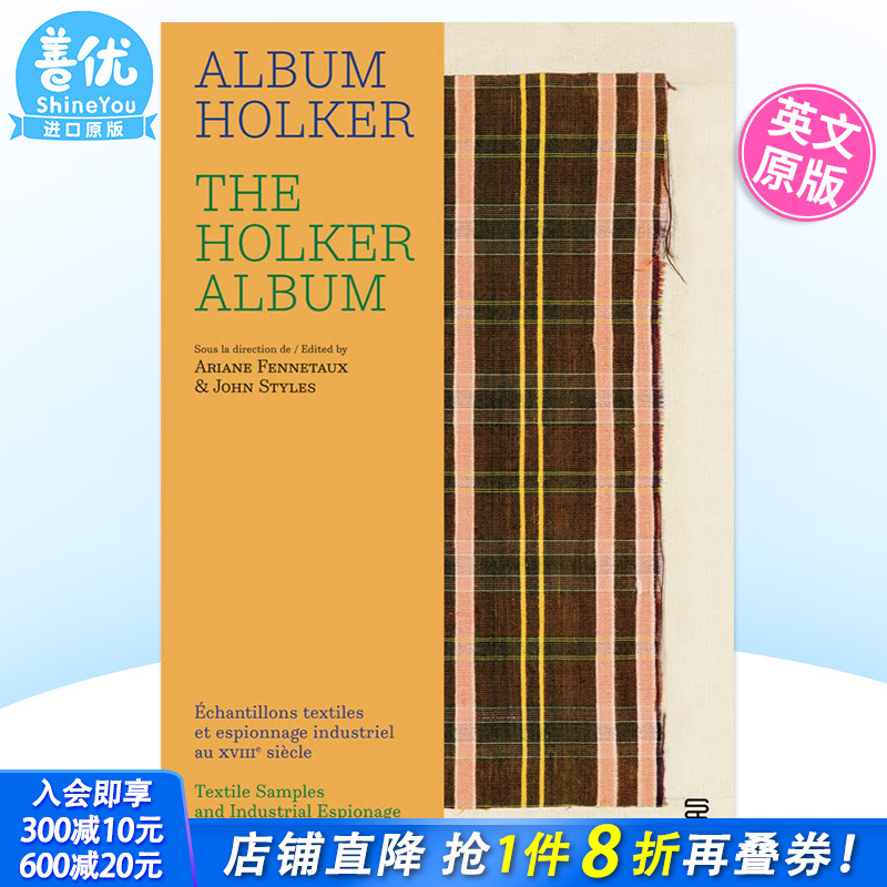 【预售】底出版 The Holker Album: Textile Samples and Industrial Espionage in the 18th Century 霍尔克相册 英文原版书籍