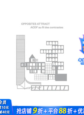 【预售】异性相吸：ACDF随对比而行—马克西姆·弗拉皮尔与弗朗索瓦-吕克·吉拉尔多对话 Opposites Attract 英文建筑设计进口书