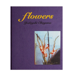 【现货】flowers,奥山由之写真集:flowers 日文原版图书籍进口正版 摄影作品集 日本原装 日版日语 宝矿力广告摄影师