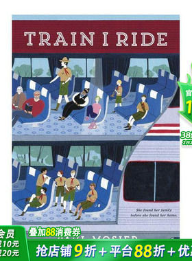 【现货】Train I Ride，我乘的火车 英文原版图书籍进口正版 Paul Mosier 青少年读物
