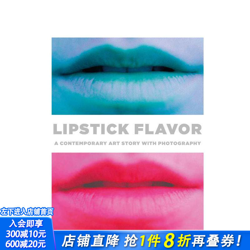 【预售】口红的味道：当代摄影艺术故事Lipstick Flavor: A Contemporary Art Story with Photography 原版英文摄影 正版进口书
