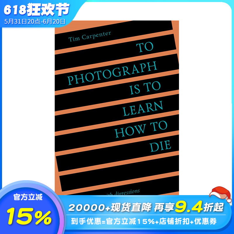 【预售】英文原版 摄影是学习如何死亡：离题散文 To Photograph Is to Learn How to Die 摄影技法 进口书籍艺术画册