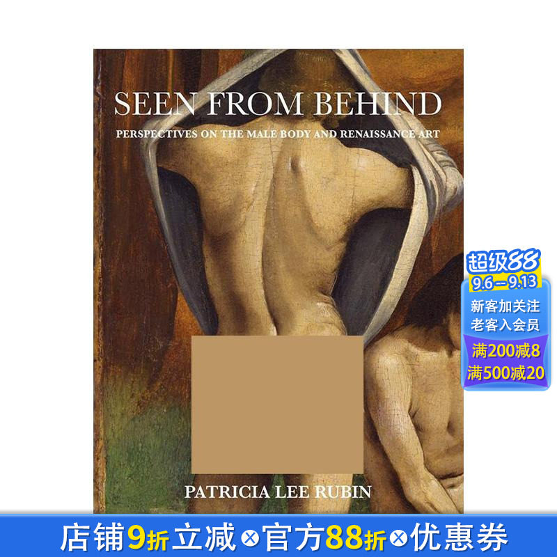 【现货】Seen from Behind 从背后看：男性的身体和文艺复兴时期的艺术观点 艺术评论