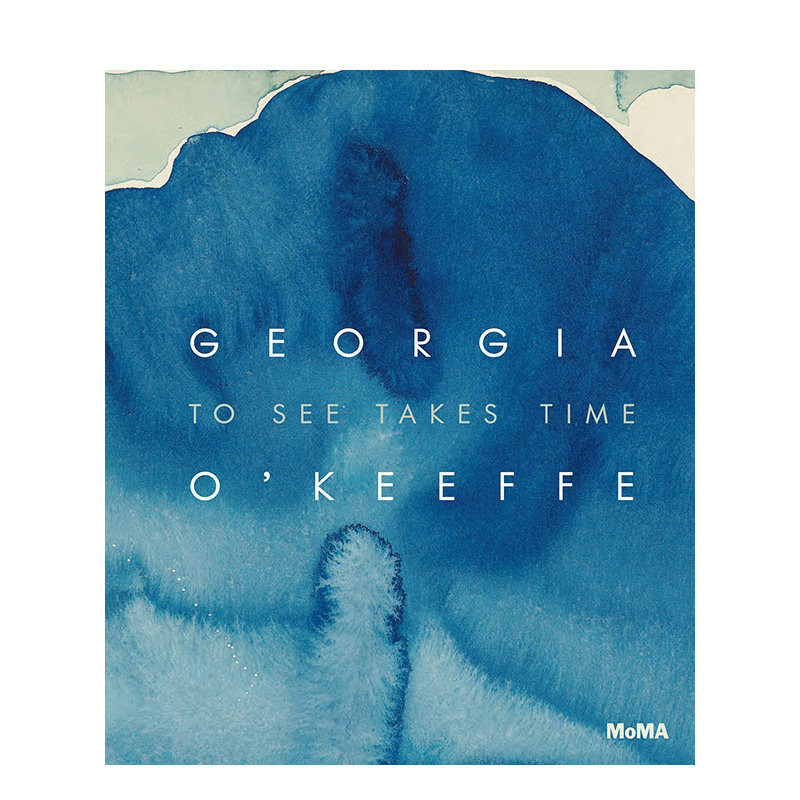 【现货】英文原版 乔治亚·欧姬芙:观看需要时间 Georgia O‘Keeffe: To See Takes Time 艺术收藏画册 正版进口书籍 善优图书