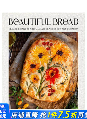 【现货】漂亮面包：手把手教你烤出75种面包 Beautiful Bread 原版英文餐饮生活美食 正版进口图书