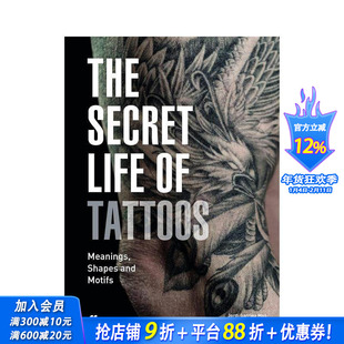 【现货】纹身的奥秘：意义、形状和图案 The Secret Life of Tattoos:Meanings, Shapes and Motifs 英文时尚设计 正版进口书