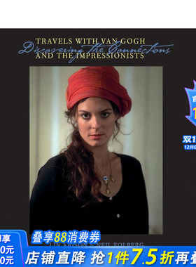 【预售】与梵高和印象派画家同行：探索艺术的联系 Travels With Van Gogh and the Impressionists 英文艺术画册画集 正版进口书