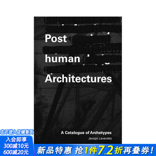 【预售】后人类建筑：原型目录，Posthuman architectures，原版英文建筑设计 正版进口书