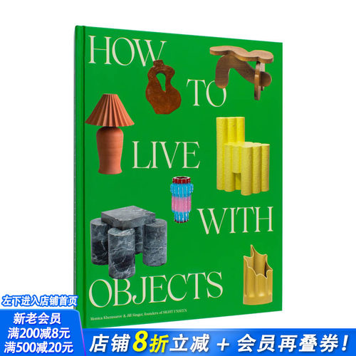 【现货】英文如何与家具共处：反向室内装饰理念 Sight Unseen杂志 How to Live with Objects室内设计空间装饰 正版进口图书
