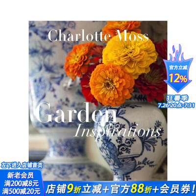【预售】夏洛特·莫斯：灵感来自花园 Charlotte Moss: Garden Inspirations 原版英文设计 正版进口书
