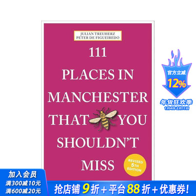 【预售】曼彻斯特不可错过的111个地方 111 Places in Manchester That You Shouldn't Miss 原版英文旅行 正版进口书