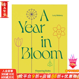 【预售】全年绽放：四季开花的球茎植物 A Year in Bloom : Flowering Bulbs for Every Season 原版英文生活综合 正版进口书