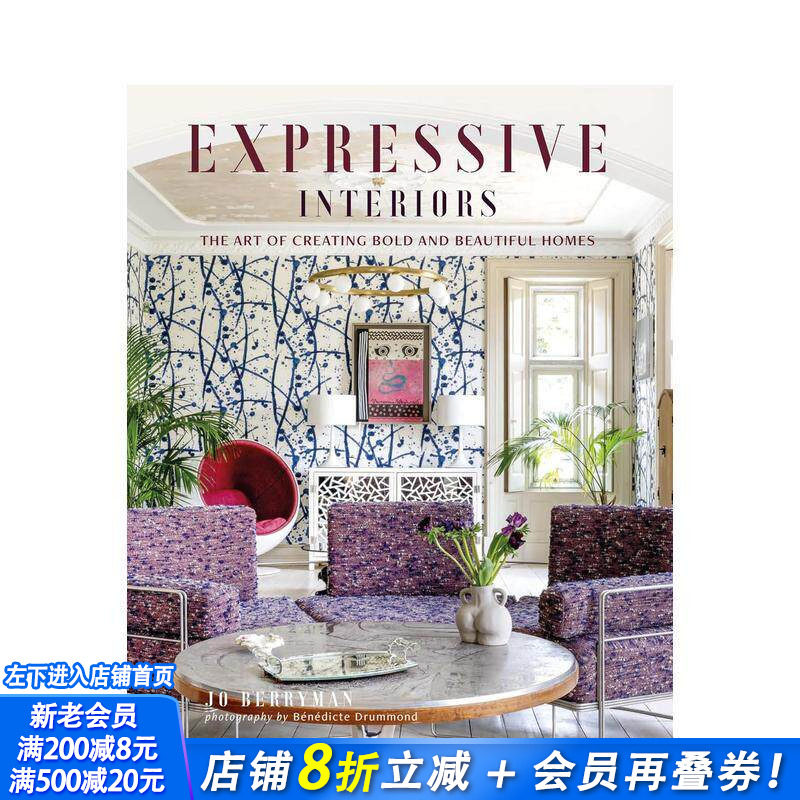 【预售】富有表现力的室内设计:大胆而美丽的家居艺术 Expressive Interiors 原版英文室内设计装饰 正版进口书
