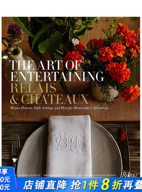 【预售】The Art of Entertaining Relais and Chateaux，瑞拉斯酒店与庄园的娱乐休闲艺术英文工业产品设计 正版进口书籍画册
